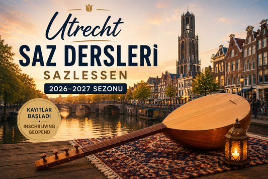 Saz Dersleri Utrecht 2026–2027 / Sazlessen Utrecht 2026–2027 (Kapora / Aanbetaling)