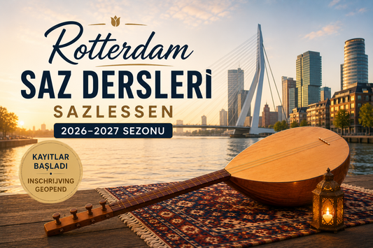 Saz Dersleri Rotterdam 2026–2027 / Sazlessen Rotterdam 2026–2027 (Kapora / Aanbetaling)